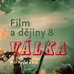 Film a dějiny 8. - Válka - Petr Kopal