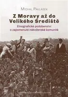 Z Moravy až do Velikého Srediště - Michal Pavlásek