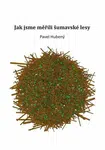 Jak jsme měřili šumavské lesy - Pavel Hubený