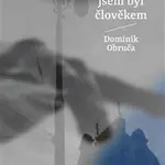 Když jsem byl člověkem - Dominik Obruča