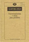 Univerzalismus v etice jako problém - Vlastimil Hála