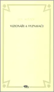 Vizionáři a vyznavači - Jan Wiendl