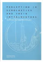 Perception in Scholastics and Their Interlocutors - Daniel Heider, Marek Otisk, Lukáš Lička