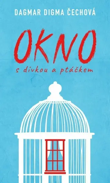 Okno s dívkou a ptáčkem - Dagmar Digma Čechová