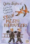 Stojí město Nepovězto - Ljuba Štíplová, Markéta Vydrová