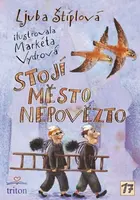 Stojí město Nepovězto - Ljuba Štíplová, Markéta Vydrová