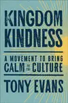 Kingdom Kindness - Tony Evans