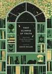 That Glimpse of Truth - David Miller