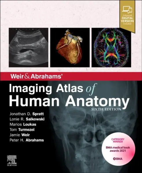 Weir & Abrahams' Imaging Atlas of Human Anatomy - Jamie , FRCR, Clinical Professor of Radiology, Aberdeen Royal Hospitals NHS Trust, Aberdeen, UK.) W,