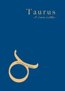 Taurus - HEIDI ROSE ROBBINS