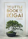 The Little Book of Ikigai - Jo Petersová