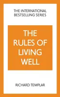 The Rules of Living Well: A Personal Code for a Healthier, Happier You, 2nd edition - Richard Templar