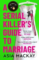 A Serial Killer's Guide to Marriage - Asia Mackay - kniha z kategorie Thrillery