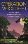 Operation Moonlight - Louise Morrish