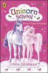 Unicorn School: First Class Friends - Linda Chapmanová