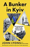A Bunker in Kyiv - John Lyons