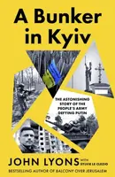 A Bunker in Kyiv - John Lyons