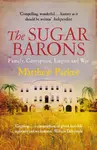 The Sugar Barons - Matthew Parker