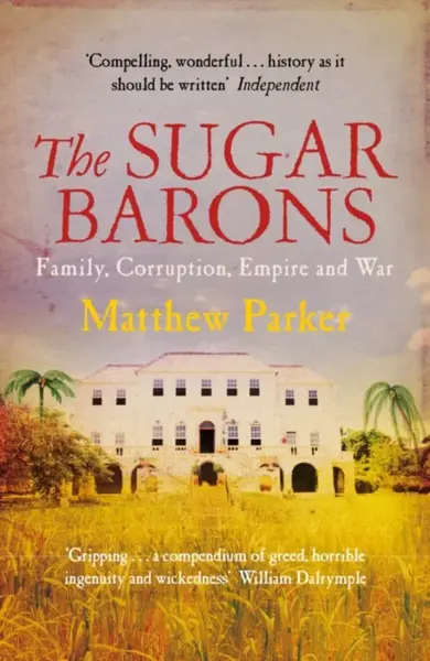 The Sugar Barons - Matthew Parker