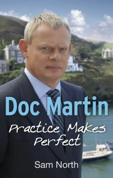 Doc Martin: Practice Makes Perfect - Sam North