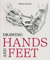 Drawing Hands and Feet - Sarka Darton