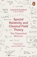 Special Relativity and Classical Field Theory - Leonard Susskind, Art Friedman