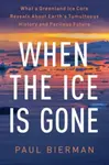 When the Ice Is Gone - Paul Bierman
