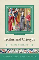 Oxford Guides to Chaucer: Troilus and Criseyde - Prof Barry  Windeatt