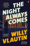 The Night Always Comes - Willy Vlautin