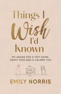 Things I Wish Iâ€™d Known - Emily Norris
