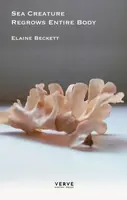 Sea Creature Regrows Entire Body - Elaine Beckett