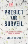 Predict and Surveil - Sarah  Brayne