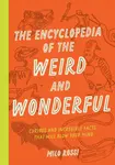 The Encyclopedia of the Weird and Wonderful - Milo Rossi