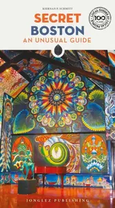 Secret Boston Guide - Kiernan Schmitt