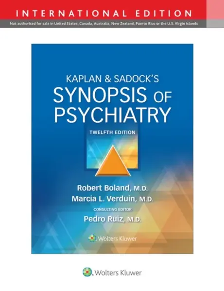 Kaplan & Sadock's Synopsis of Psychiatry - Marcia Verduin, Robert Boland, Dr. Pedro, MD Ruiz