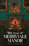 The Mask of Merryvale Manor - Pete Sherlock
