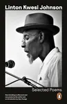 Selected Poems - Linton Kwesi Johnson