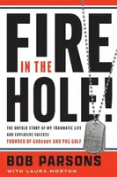 Fire in the Hole - Bob Parsons