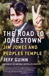 The Road to Jonestown - Jeff Guinn