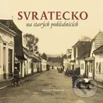 Svratecko na starých fotografiích - Martin Mudroch