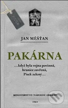 Pakárna (...když byla vojna povinná, hranice zavřená, Písek zelený...) - kniha z kategorie Společenská beletrie