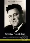Jaroslav Novobilský (Muž, který povýšil morální principy nad strach ze smrti) - kniha z kategorie 20. století
