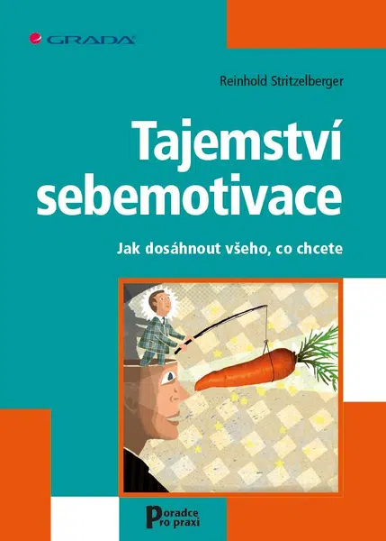 Tajemství sebemotivace, Stritzelberger Reinhold