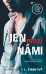 Jen mezi námi, Swan T.L.