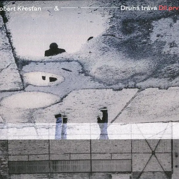 Robert Křesťan & Druhá tráva - Díl první (CD)