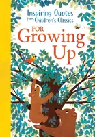 Inspiring Quotes from Children's Classics: For Growing Up - Hannah Barnaby