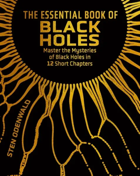 The Essential Book of Black Holes - Dr Sten Odenwald