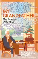 My Grandfather, the Master Detective - Masateru Konishi