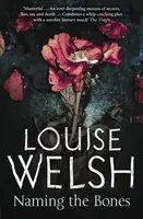 Naming the Bones - Louise Welsh