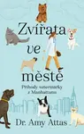 Zvířata ve městě: Příhody veterinářky z Manhattanu - Attas Amy - e-kniha